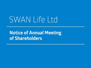 Notice of Annual Meeting of Shareholders - Swan Life Ltd