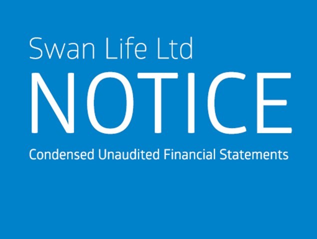 Notice - Swan Life Ltd - Condensed Unaudited Financial Statements For The Nine Months And Quarter Ended 30 September 2018